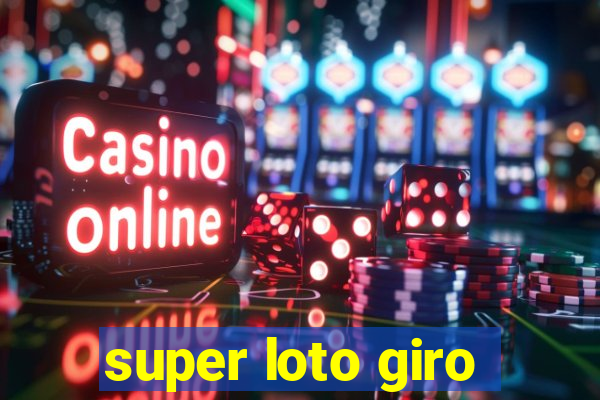 super loto giro